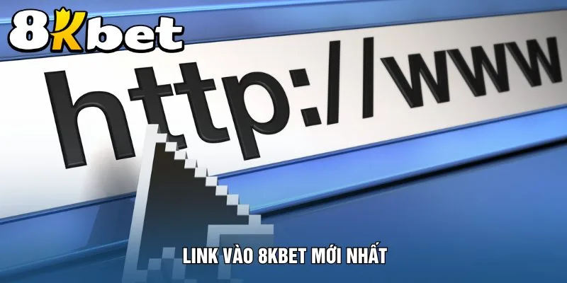 link-vao-8kbet-moi-nhat